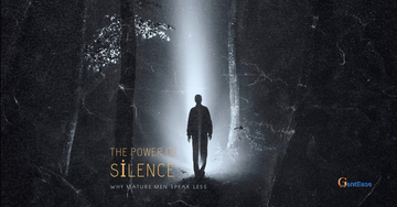 The Power of Silence: Why Mature Men Speak Less